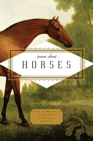 My Kingdom for a Horse: An Anthology of Poems About Horses