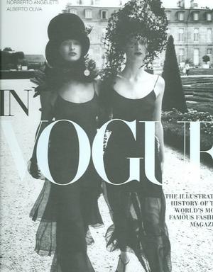 In Vogue: An Illustrated History of the World's Most Famous Fashion  Magazine by Alberto Oliva